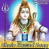 About Bhole Kawad Song Song